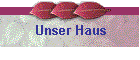 Unser Haus